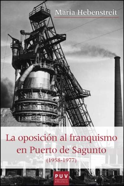 La oposición al franquismo en el Puerto de Sagunto (1958-1977)