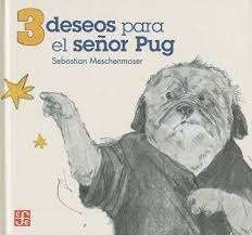 3 deseos para el señor Pug