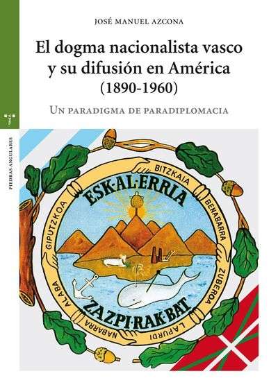 El dogma nacionalista vasco y su difusión en América (1890-1960)