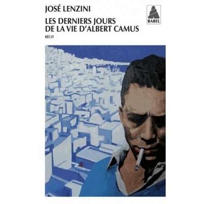 Les derniers jours de la vie d'Albert Camus