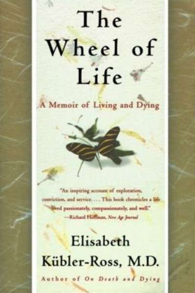 The Wheel of Life: A Memoir of Living and Dying