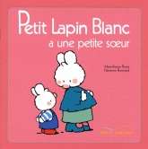 Petit Lapin Blanc a une petite soeur