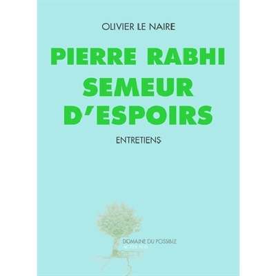 Pierre Rabhi, le semeur d'espoirs