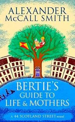 Bertie's Guide to Life and Mothers