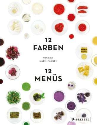 Kochen nach Farben. 12 Farben 12 Menüs