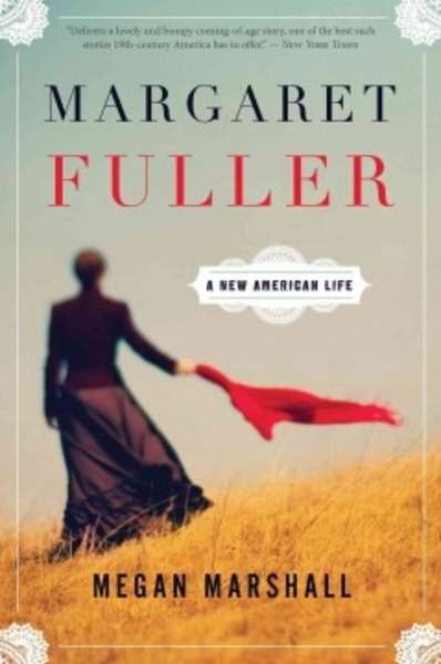 Margaret Fuller: A New Life
