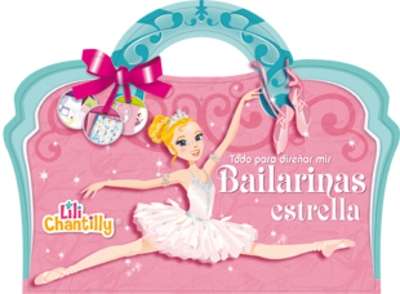Lili Chantilly. Todo para diseñar mis bailarinas estrella