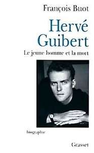 Hervé Guibert, le jeune homme et la mort