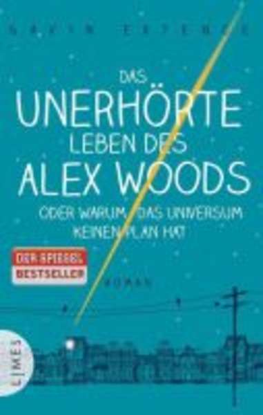 Das unerhörte Leben des Alex Woods oder warum das Universum keinen Plan hat