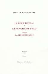 Oeuvres - Tome 8, La bible du mal - L'Evangile de l'eau - La fin du monde ?