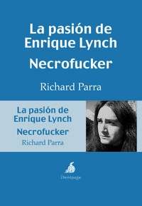 La pasión de Enrique Lynch/ Necrofucker