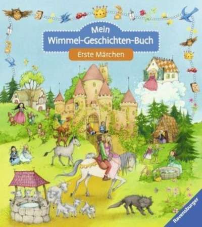 Mein Wimmel-Geschichten-Buch: Erste Märchen