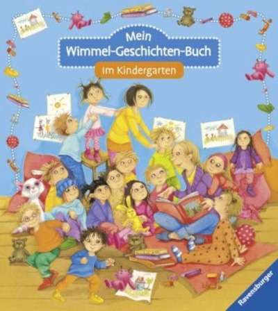 Mein Wimmel-Geschichten-Buch: Im Kindergarten