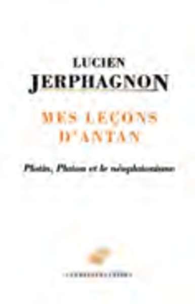 Mes leçons d'antan - Plotin, Platon et le néoplatonisme