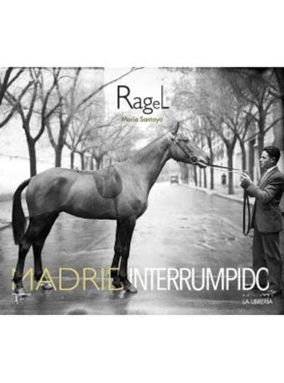 Ragel. Madrid interrumpido