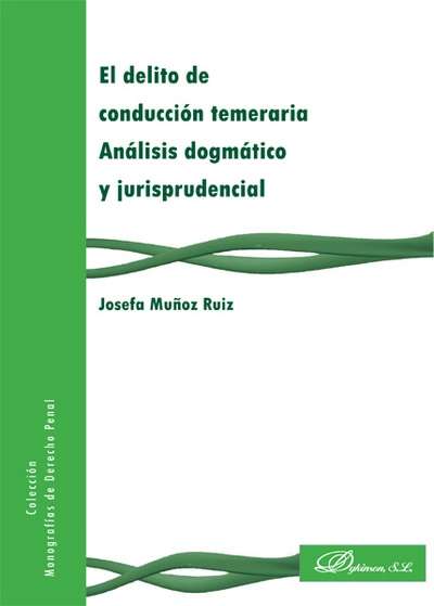 El delito de conducción temeraria. Análisis dogmático y jurisprudencial