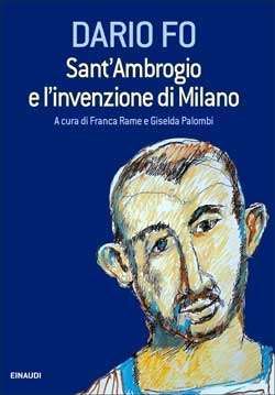 Sant'Ambrogio e l'invenzione di Milano