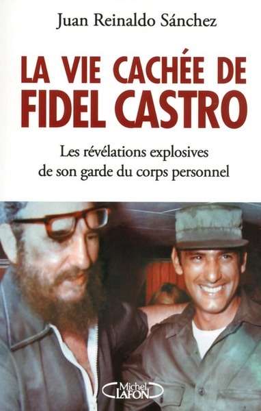 La vie cachée de Fidel Castro