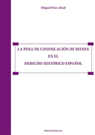 La pena de confiscación de bienes en el derecho histórico español