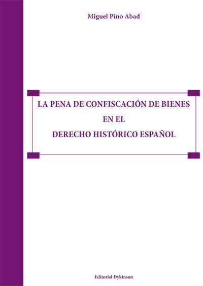 La pena de confiscación de bienes en el derecho histórico español
