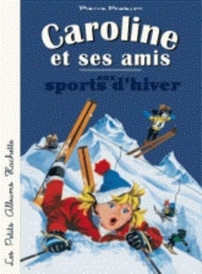 Caroline et ses amis aux sports d' hiver