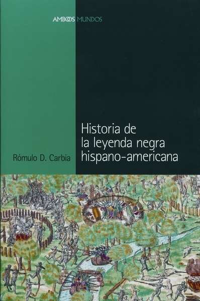 Historia de la leyenda negra hispano-americana