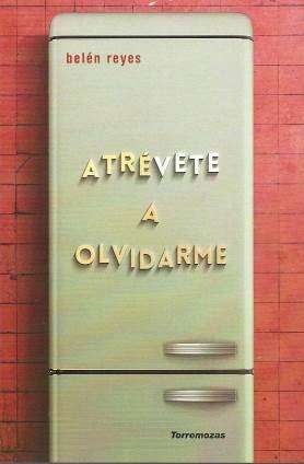 Atrévete a olvidarme