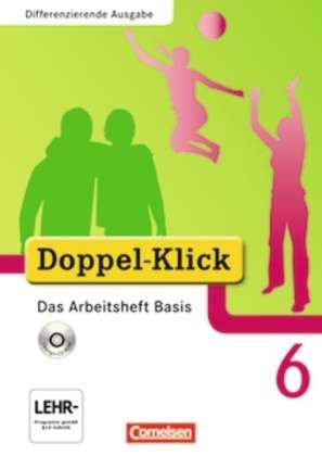 Doppel-Klick, Differenzierende Ausgabe. 6. Schuljahr, Das Arbeitsheft Basis, m. CD-ROM