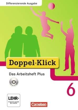 Doppel-Klick. Differenzierende Ausgabe. 6. Schuljahr, Das Arbeitsheft Plus, m. CD-ROM