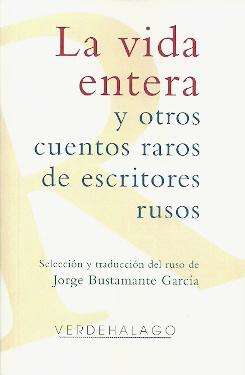 La vida entera y otros cuentos de escritores rusos