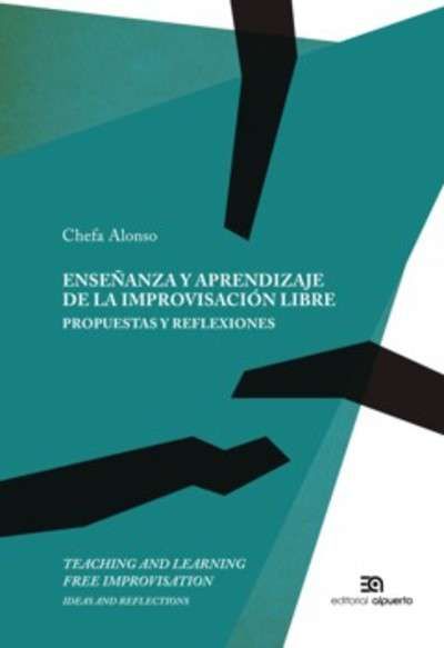 Enseñanza y aprendizaje de la improvisación libre. Propuestas y reflexiones