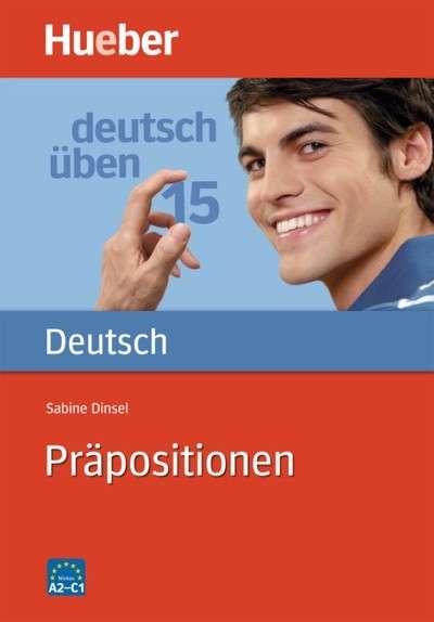 Deutsch üben. Bd. 15 Präpositionen