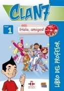 Clan 7 con ¡Hola, Amigos! Nivel 1 Libro del profesor+CD+CD ROM