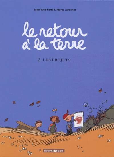 Le retour à la terre Tome 2 Les Projets