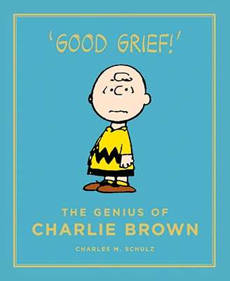 Good Grief: The Genius of Charlie Brown