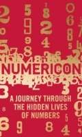 Numericon : A Journey Through the Hidden Lives of Numbers