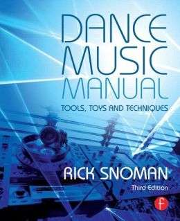 Dance Music Manual: Tools, Toys, and Techniques (Revised)