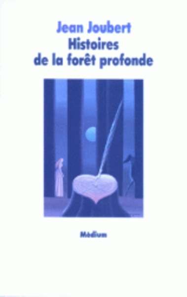 Histoires de la fôret profonde