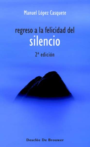 Regreso a la felicidad del silencio