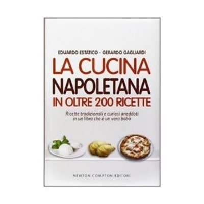 La cucina napoletana in oltre 200 ricette