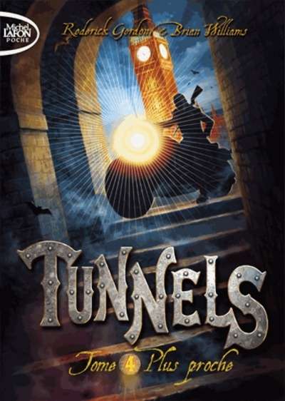 Tunnels Tome 4 Plus proche