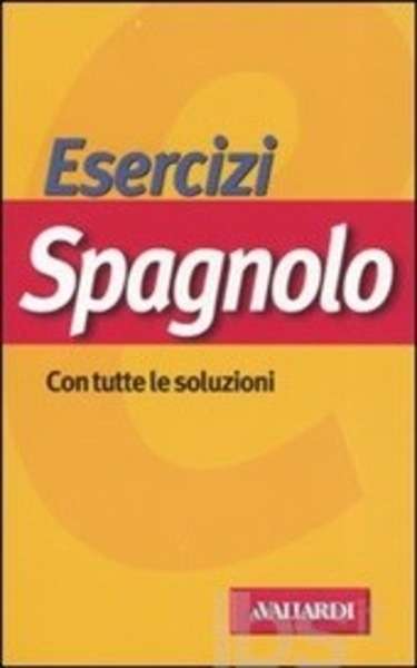 Esercizi spagnolo. Con tutte le soluzioni