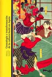 Genealogía y transformación de la cultura Bushi en Japón