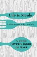 Life Is Meals : A Food Lover's Book of Days