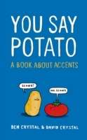 You Say Potato : A Book About Accents