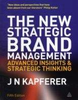 The New Strategic Brand Management : Advanced Insights and Strategic Thinking