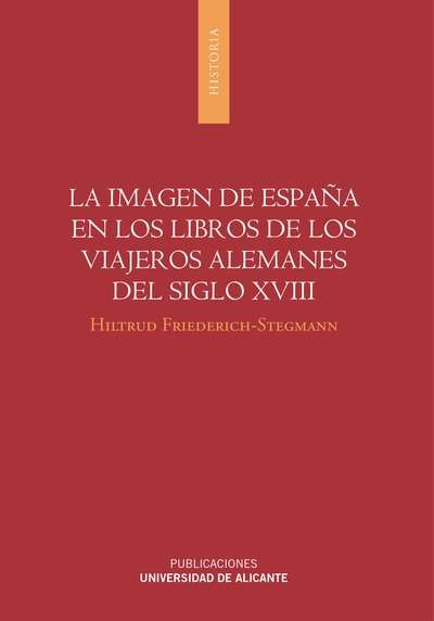 La imagen de España en los libros de los viajeros alemanes del siglo XVIII