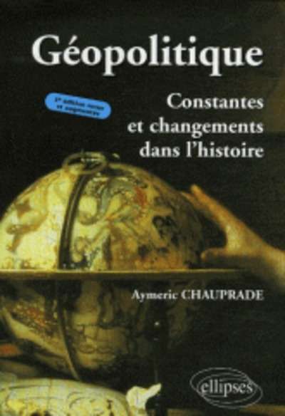 Géopolitique, constantes et changements dans l'histoire 3ème édition