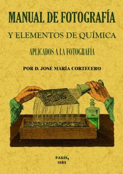 Manual de fotografía y elementos de química aplicados a la fotografía