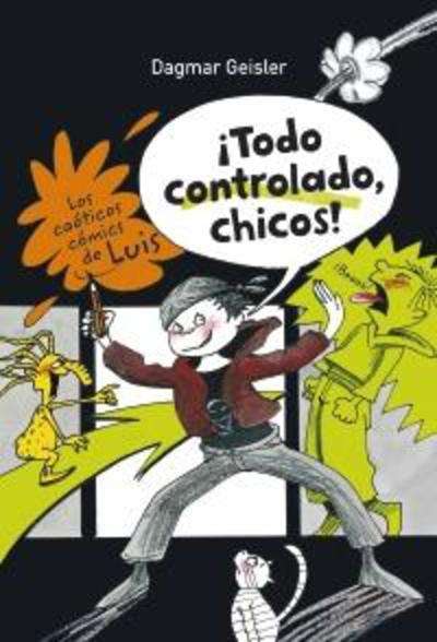 Los caóticos cómics de Luis. ¡Todo controlado, chicos!